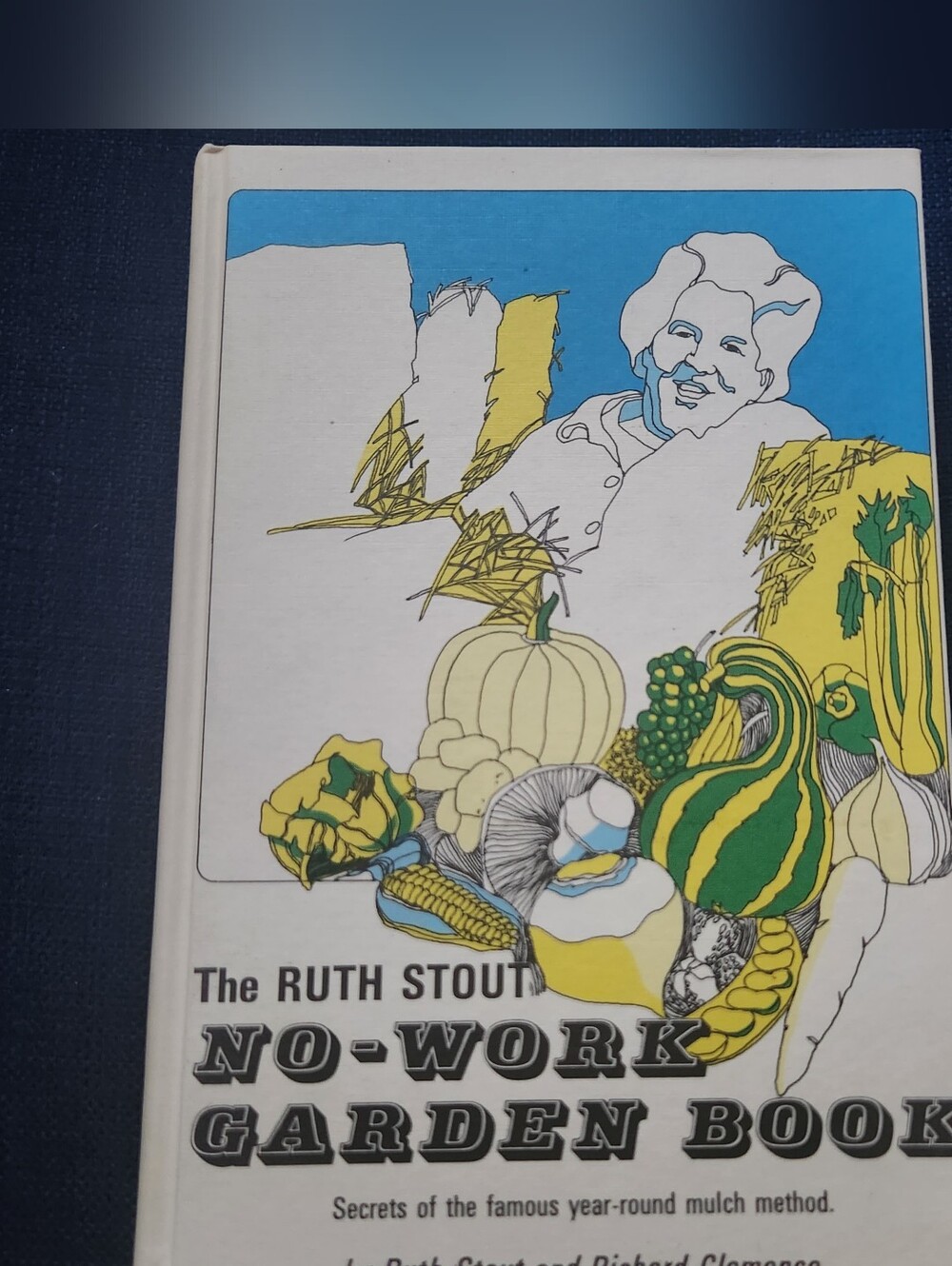Vintage 1971 "The Ruth Stout No-Work Garden Book"  Secrets of the Year-Round Mul